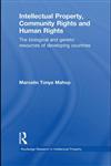 Intellectual Property, Community Rights and Human Rights The Biological and Genetic Resources of Developing Countries,0415631386,9780415631389