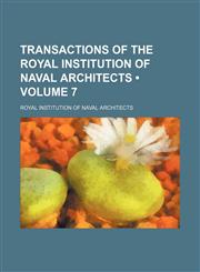 Transactions of the Royal Institution of Naval Architects (Volume 7),1154094596,9781154094596