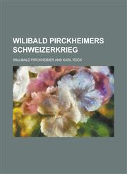 Wilibald Pirckheimers Schweizerkrieg,1153503670,9781153503679