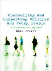 Counselling and Supporting Children and Young People: A Person-centred Approach,1847879349,9781847879349