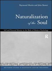 Naturalization of the Soul Self and Personal Identity in the Eighteenth Century,0415216451,9780415216456