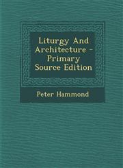 Liturgy And Architecture - Primary Source Edition,1295783045,9781295783045