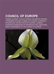 Council of Europe Federal Europe, Flag of Europe, Anthem of Europe, Thorbjørn Jagland, Symbols of Europe, European integration,1157667031,9781157667032