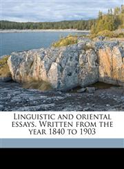 Linguistic and oriental essays. Written from the year 1840 to 1903 Volume ser 5 vol 1,1177524651,9781177524650