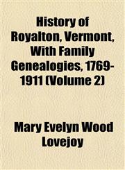 History of Royalton, Vermont, With Family Genealogies, 1769-1911 (Volume 2),1151422568,9781151422569