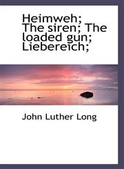 Heimweh; The siren; The loaded gun; Liebereich;,1115791532,9781115791533