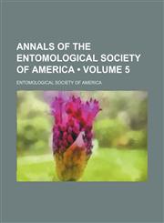 Annals of the Entomological Society of America (Volume 5),1235597865,9781235597862