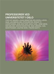 Professorer Ved Universitetet I Oslo Fridtjof Nansen, Johan Sebastian Welhaven, Ludvig Daae, Jan Smedslund, Stein Braten,1233370278,9781233370276