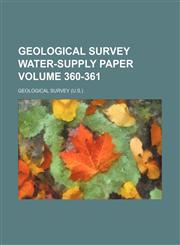Geological Survey water-supply paper Volume 360-361,1130761274,9781130761276