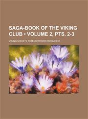 Saga-Book of the Viking Club (Volume 2, pts. 2-3),115432706X,9781154327069