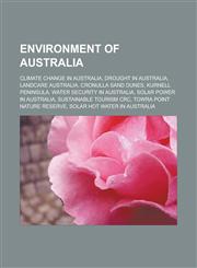 Environment of Australia Climate change in Australia, Drought in Australia, Landcare Australia, Cronulla sand dunes, Kurnell Peninsula, Water security in Australia, Solar power in Australia, Sustainable Tourism CRC,1156460751,9781156460757