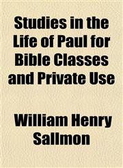 Studies in the Life of Paul for Bible Classes and Private Use,1153169002,9781153169004
