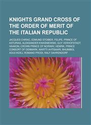 Knights Grand Cross of the Order of Merit of the Italian Republic Jacques Chirac, Edmund Stoiber, Felipe, Prince of Asturias,1233165720,9781233165728