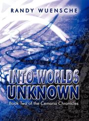 Into Worlds Unknown Book Two of the Cemaria Chronicles,1448929482,9781448929481