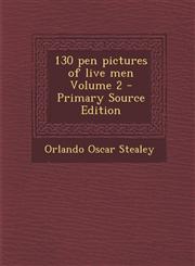 130 Pen Pictures of Live Men Volume 2,1289581851,9781289581855
