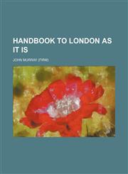 Handbook to London as it is,1150774479,9781150774478