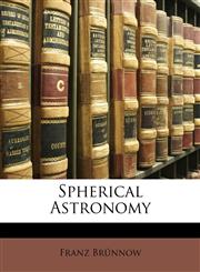 Spherical Astronomy,1146552963,9781146552967