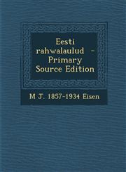 Eesti Rahwalaulud - Primary Source Edition,1295788969,9781295788965