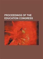 Proceedings of the Education Congress,1231704098,9781231704097