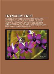 Francoski fiziki Charles Augustin de Coulomb, René Descartes, Pierre-Simon Laplace, Pierre de Fermat, Adrien Auzout, Blaise Pascal,1233008854,9781233008858