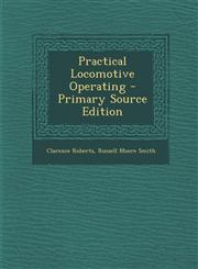 Practical Locomotive Operating - Primary Source Edition,1293778818,9781293778814