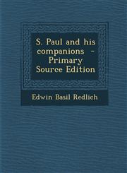 S. Paul and His Companions - Primary Source Edition,129440489X,9781294404897