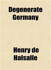 Degenerate Germany,1152022857,9781152022850