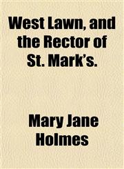 West Lawn, and the Rector of St. Mark's.,1152113089,9781152113084