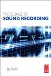 The Science of Sound Recording,0240821548,9780240821542