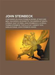 John Steinbeck Films based on John Steinbeck books, Of Mice and Men, Viva Zapata!, Ed Ricketts, The Grapes of Wrath, Lifeboat, East of Eden,1156511496,9781156511497