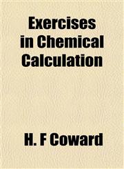 Exercises in Chemical Calculation,1152160796,9781152160798
