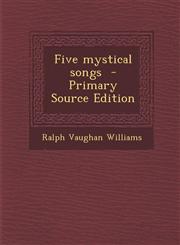 Five Mystical Songs - Primary Source Edition,1294817833,9781294817833