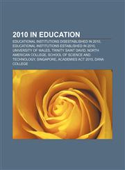 2010 in education Educational institutions disestablished in 2010, Educational institutions established in 2010, University of Wales,1158153112,9781158153114