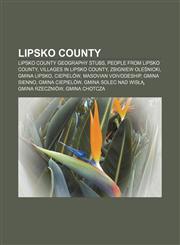 Lipsko County Lipsko County geography stubs, People from Lipsko County, Villages in Lipsko County, Zbigniew Oleśnicki, Gmina Lipsko, Ciepielów,115742094X,9781157420941
