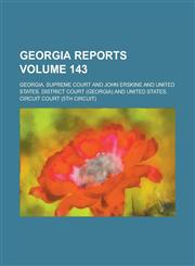 Georgia Reports Volume 143,1236854918,9781236854919