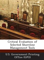 Critical Evaluation of Selected Shoreline Management Tools,1289157561,9781289157562