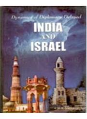 Dynamics of a Diplomacy Delayed India and Israel 1st Edition,8178351803,9788178351803