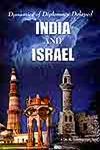 Dynamics of a Diplomacy Delayed India and Israel 1st Edition,8178351803,9788178351803