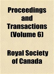 Proceedings and Transactions (Volume 6),1152696793,9781152696792