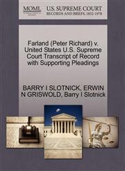 Farland (Peter Richard) v. United States U.S. Supreme Court Transcript of Record with Supporting Pleadings,1270564226,9781270564225