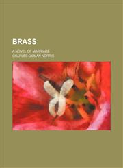 Brass; A Novel of Marriage,1459058690,9781459058699