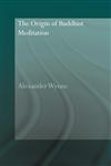 The Origin of Buddhist Meditation,041554467X,9780415544672