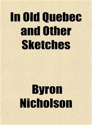 In Old Quebec and Other Sketches,1152660918,9781152660915