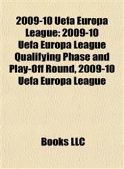 2009-10 Uefa Europa League 2009-10 Uefa Europa League Qualifying Phase and Play-Off Round, 2009-10 Uefa Europa League Group Stage,1155608968,9781155608969