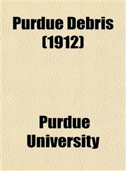 Purdue Debris (1912),1153110946,9781153110945