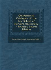 Quinquennial Catalogue of the Law School of Harvard University - Primary Source Edition,1293652695,9781293652695