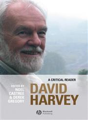 David Harvey: A Critical Reader (Antipode Book Series),0631235108,9780631235101