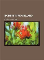 Bobbie in Movieland,1154640078,9781154640076
