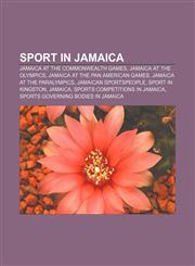 Sport in Jamaica Jamaica at the Commonwealth Games, Jamaica at the Olympics, Jamaica at the Pan American Games, Jamaica at the Paralympics,1156611997,9781156611999