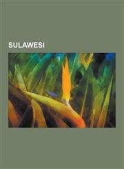 Sulawesi Celebic Languages, Central Sulawesi, Gorontalo, Islands of Sulawesi, North Sulawesi, Populated Places in Sulawesi, Riv,1230640584,9781230640587